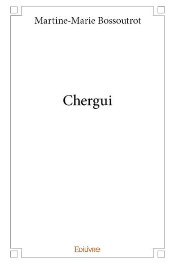 Couverture du livre « Chergui » de Bossoutrot M-M. aux éditions Edilivre