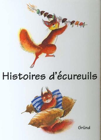 Couverture du livre « Histoires d'ecureuils » de  aux éditions Grund