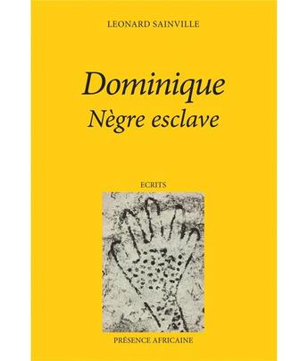 Couverture du livre « Dominique ; nègre esclave » de Leonard Sainville aux éditions Presence Africaine