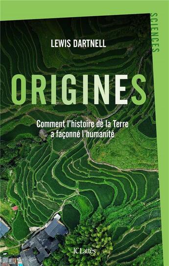 Couverture du livre « Origines ; comment l'histoire de la Terre a façonné l'humanité » de Lewis Dartnell aux éditions Lattes