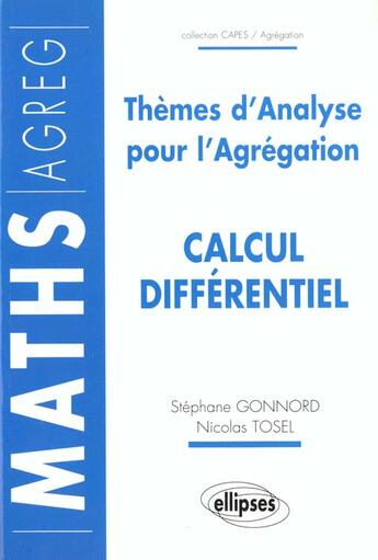 Couverture du livre « Themes d'analyse pour l'agregation - calcul differentiel » de Gonnord/Tosel aux éditions Ellipses