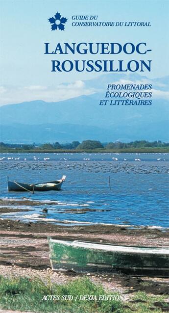 Couverture du livre « Languedoc-Roussillon ; promenades écologiques et littéraires » de  aux éditions Actes Sud