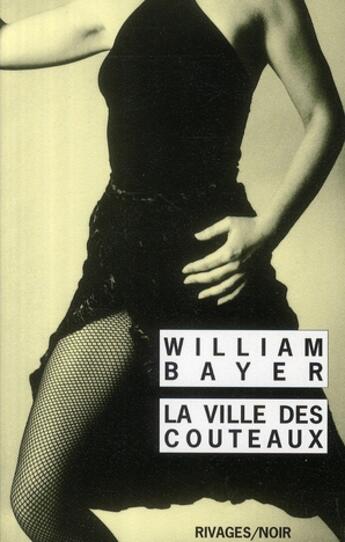 Couverture du livre « La ville des couteaux » de William Bayer aux éditions Rivages