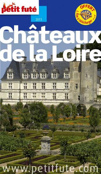 Couverture du livre « GUIDE PETIT FUTE ; REGION ; châteaux de la Loire (édition 2011) » de  aux éditions Le Petit Fute