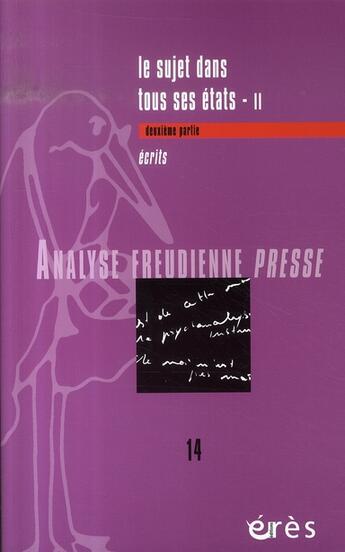 Couverture du livre « Analyse freudienne t.14 ; le sujet dans tous ses états t.2 ; écrits » de  aux éditions Eres