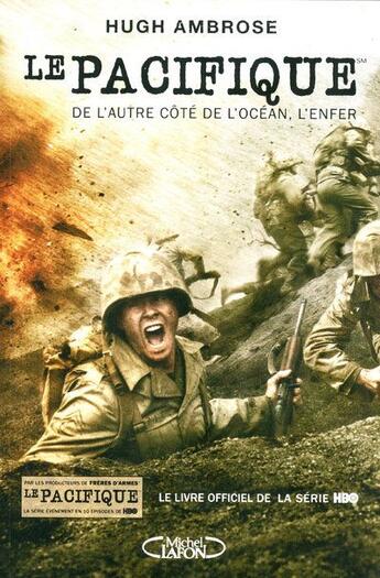 Couverture du livre « Le Pacifique ; de l'autre côté de l'océan, l'enfer » de Hugh Ambrose aux éditions Michel Lafon