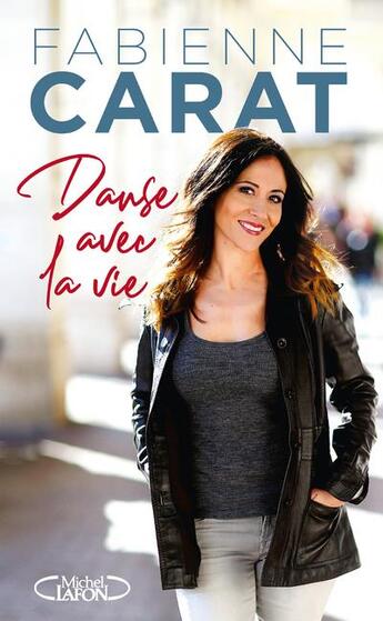 Couverture du livre « Danse avec la vie » de Fabienne Carat aux éditions Michel Lafon