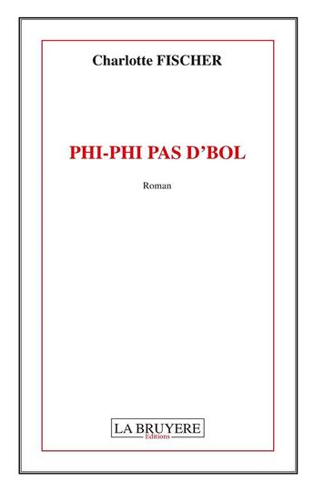 Couverture du livre « Phi-Phi pas d'bol » de Charlotte Fischer aux éditions La Bruyere