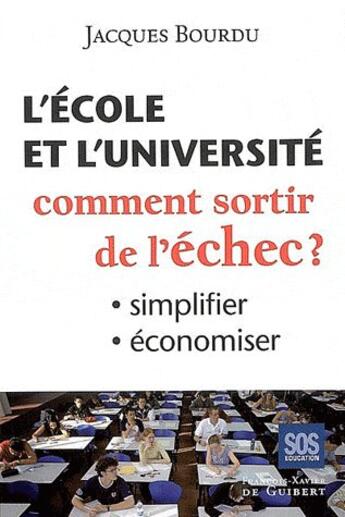 Couverture du livre « L'école et l'université de la réussite » de Jacques Bourdu aux éditions Francois-xavier De Guibert