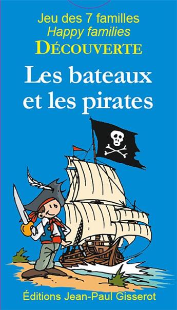 Couverture du livre « Jeux 7 familles découverte ; les bateaux et les pirates » de  aux éditions Gisserot