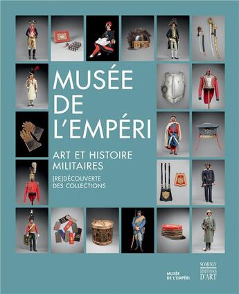 Couverture du livre « Musée de l'Empéri ; art et histoire militaires (re)découverte des collections » de  aux éditions Somogy