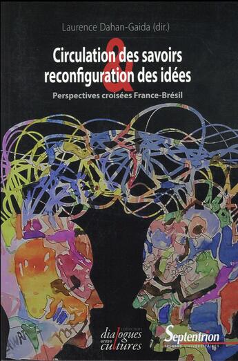 Couverture du livre « Circulation des savoirs et reconfiguration des idees - perspectives croisees : france-bresil » de Laurence Dahan-Gaida aux éditions Pu Du Septentrion