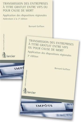 Couverture du livre « Transmission des entreprises à titre gratuit - Livre et Addendum - Livre et Addendum - Tome 20 » de Goffaux Bernard aux éditions Larcier