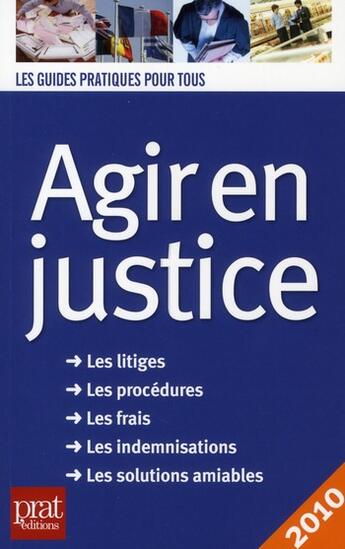 Couverture du livre « Agir en justice (édition 2010) » de Patricia Gendrey aux éditions Prat