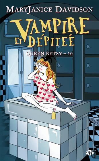 Couverture du livre « Queen Betsy Tome 10 : vampire et dépitée » de Mary Janice Davidson aux éditions Milady