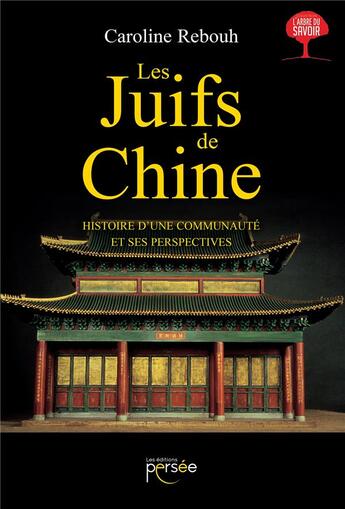 Couverture du livre « Les juifs de Chine » de Caroline Rebouh aux éditions Persee