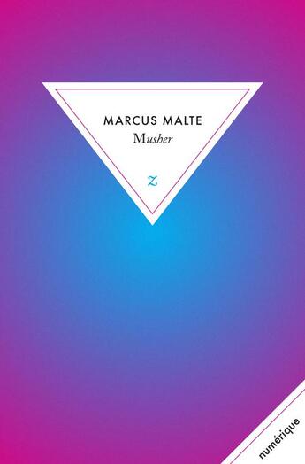 Couverture du livre « Musher » de Marcus Malte aux éditions Zulma