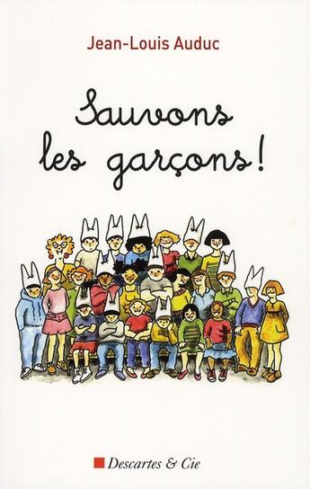 Couverture du livre « Sauvons les garçons ! » de Jean-Louis Auduc aux éditions Descartes & Cie