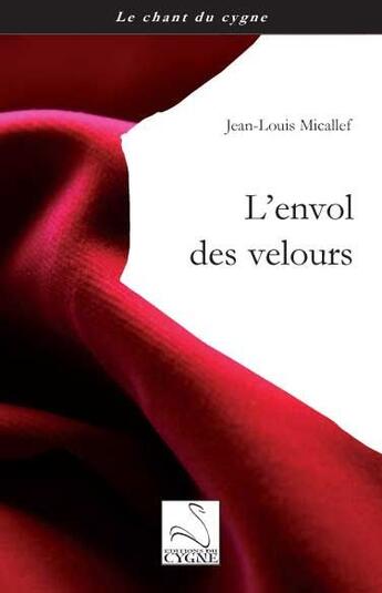 Couverture du livre « L'envol des velours » de Micallef Jl aux éditions Editions Du Cygne