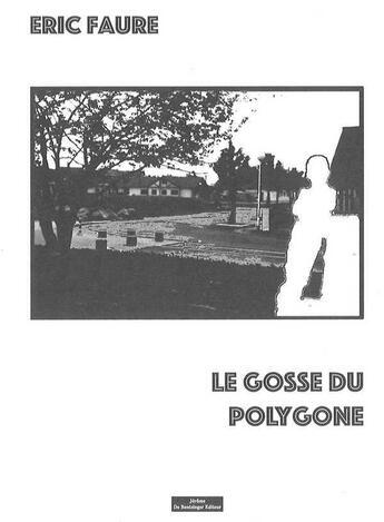 Couverture du livre « Le gosse du polygone » de Eric Faure aux éditions Do Bentzinger