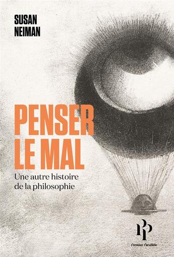 Couverture du livre « Penser le mal » de Susan Neiman aux éditions Premier Parallele