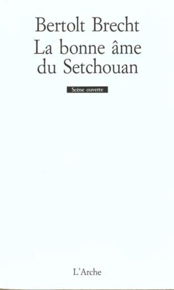 Couverture du livre « La bonne ame setchouan » de Bertolt Brecht aux éditions L'arche