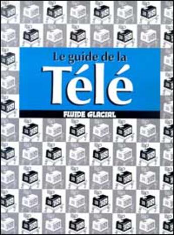 Couverture du livre « Guide de la tele (le) » de Leandri/Gotlib aux éditions Fluide Glacial