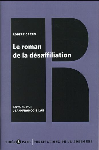 Couverture du livre « Le roman de la desaffiliation » de Robert Castel aux éditions Editions De La Sorbonne