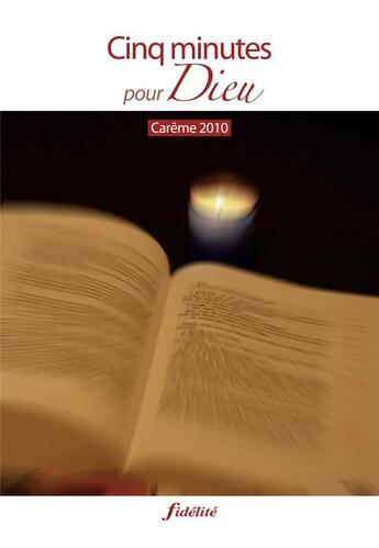 Couverture du livre « Cinq minutes pour Dieu ; prier en Carême » de Equipe Pastoral aux éditions Fidelite