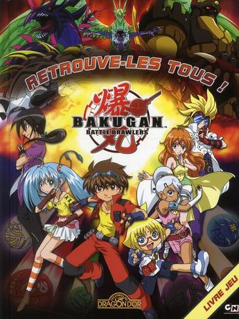 Couverture du livre « Bakugan ; battle brawlers » de Cartoon Network aux éditions Les Livres Du Dragon D'or