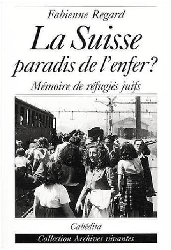 Couverture du livre « La Suisse Paradis De L'Enfer ? » de Regard/Fabienne aux éditions Cabedita