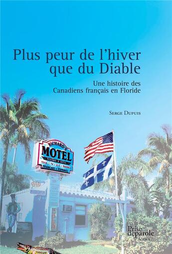 Couverture du livre « Plus peur de l'hiver que du diable : une histoire des canadiens » de Dupuis Serge aux éditions Prise De Parole