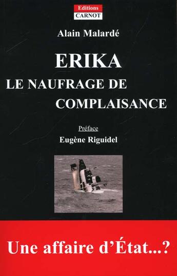 Couverture du livre « Erika Le Naufrage De Complaisance » de Alain Malarde aux éditions Carnot