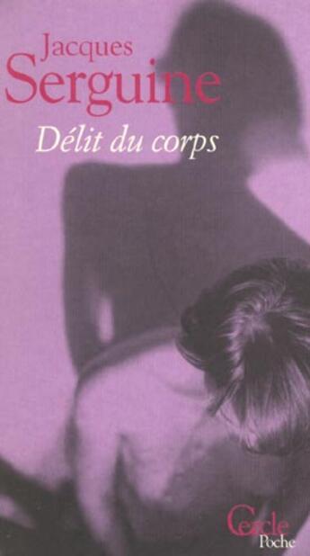 Couverture du livre « Delit De Corps » de Serguine-J aux éditions Le Cercle