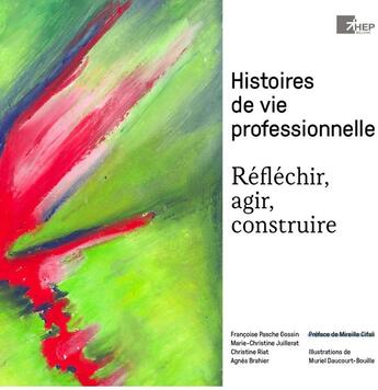 Couverture du livre « Histoires de vie professionnelle » de Agnès Brahier et Marie-Christine Juillerat et Françoise Pasche Gossin et Christine Riat aux éditions Alphil