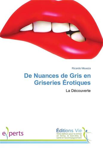 Couverture du livre « De nuances de gris en griseries erotiques » de Moueza Ricardo aux éditions Vie