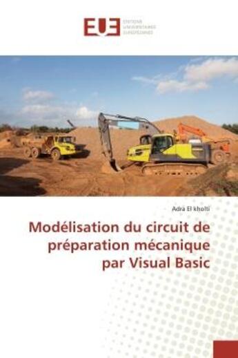 Couverture du livre « Modelisation du circuit de preparation mecanique par visual basic » de El Kholti Adra aux éditions Editions Universitaires Europeennes