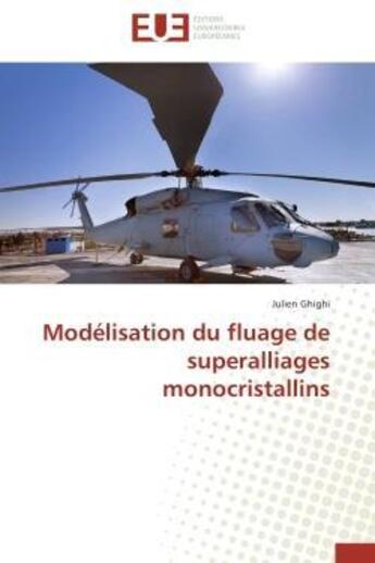 Couverture du livre « Modelisation du fluage de superalliages monocristallins » de Ghighi Julien aux éditions Editions Universitaires Europeennes