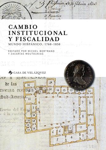 Couverture du livre « Cambio institucional y fiscalidad » de Michel Bertrand et Zacarias Moutoukias aux éditions Casa De Velazquez