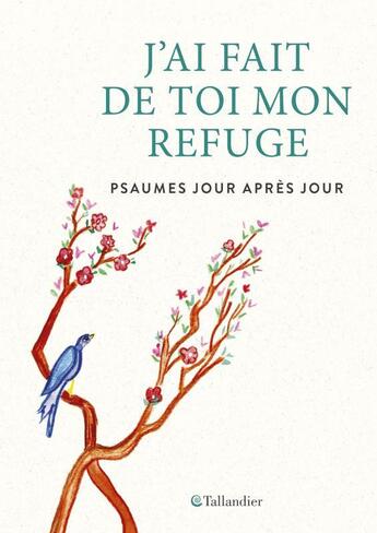 Couverture du livre « J'ai fait de toi mon refuge ; psaumes jour après jour » de Anne Ducrocq et Valerie Servant aux éditions Tallandier