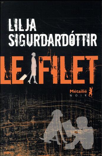 Couverture du livre « Le filet » de Lilja Sigurdardottir aux éditions Metailie