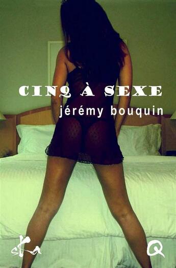 Couverture du livre « Cinq à sexe » de Jeremy Bouquin aux éditions Ska