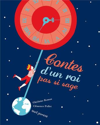 Couverture du livre « Contes d'un roi pas si sage » de Clemence Pollet et Ghislaine Roman aux éditions Seuil Jeunesse