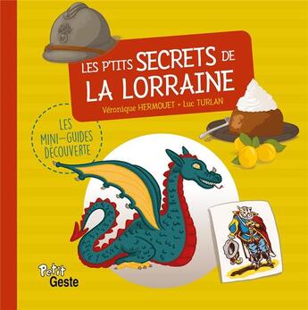 Couverture du livre « LES P'TITS SECRETS DE LA LORRAINE » de Hermouet/Turlan aux éditions Geste