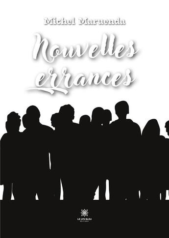 Couverture du livre « Nouvelles errances » de Maruenda Michel aux éditions Le Lys Bleu