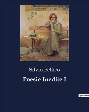 Couverture du livre « Poesie Inedite I » de Pellico Silvio aux éditions Culturea