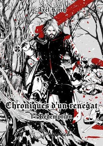 Couverture du livre « Chroniques d'un renégat t.1 : redemption » de Axel Kirch aux éditions Nanachi