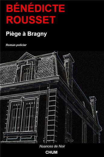 Couverture du livre « Piège à Bragny » de Rousset Benedicte aux éditions Chum