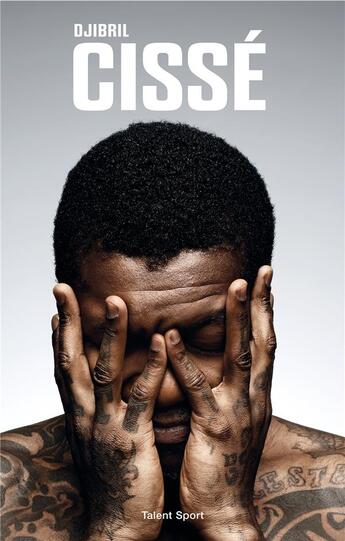 Couverture du livre « Un lion ne meurt jamais » de Djibril Cisse aux éditions Talent Sport