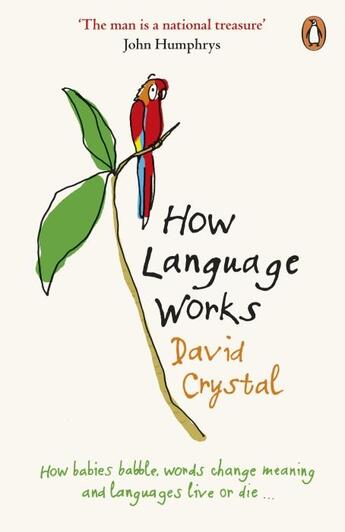 Couverture du livre « How language works: how babies babble, words change meaning and languages live or die » de David Crystal aux éditions Adult Pbs